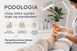 Szukam partnerów inwestycyjnych – gabinety podologiczne | Katowice, Łódź, Rzeszów